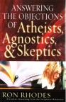 Answering the Objections of Atheists Agnostics & Skeptics